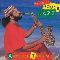 STRICTLY ROOTS JAZZ - Arturo Tappin
