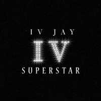 IV Jay - Superstar Lyrics 