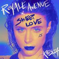 Kiesza - Sweet Love (Royale Avenue Remix) Lyrics 