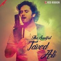 Javed Ali - The Soulful (Album) Lyrics & Album Tracklist