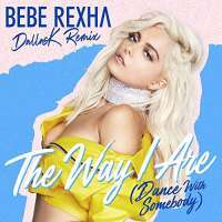 Bebe Rexha - The Way I Are (Dance With Somebody) (DallasK Remix)
