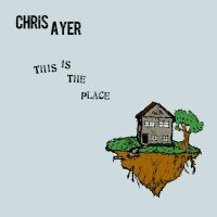 Chris Ayer - This Is the Place (Album) Lyrics & Album Tracklist