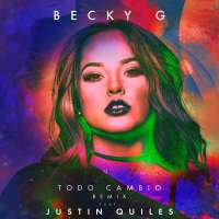 Becky G - Todo Cambio (Remix) Lyrics  Ft.  Justin Quiles