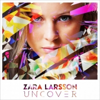 Uncover (EP)  - Zara Larsson