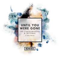 The Chainsmokers, Tritonal - Until You Were Gone Ft. Emily Warren
