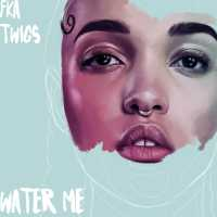 FKA twigs - Water Me