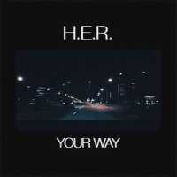 H.E.R. - Your Way