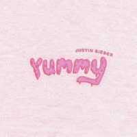 Justin Bieber - Yummy Lyrics 